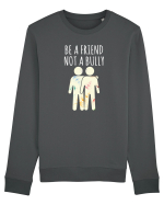 Be a Friend not a Bully Bluză mânecă lungă Unisex Rise