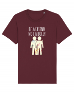 Be a Friend not a Bully Tricou mânecă scurtă Unisex Rocker