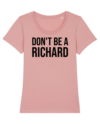 dont be a Richard Canyon Pink