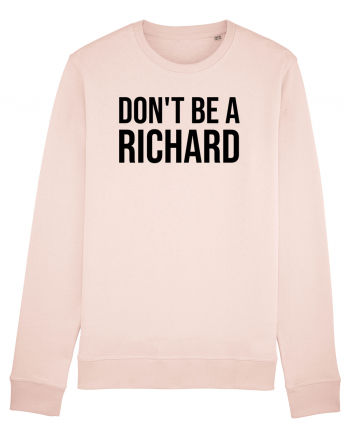 dont be a Richard Candy Pink