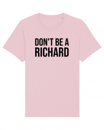 dont be a Richard Cotton Pink