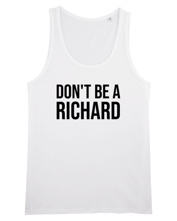 dont be a Richard White