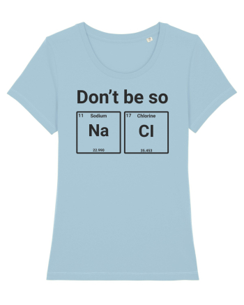 dont be Salty Sky Blue