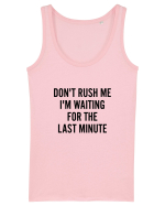 Dont Rush Me Maiou Damă Dreamer