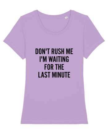 Dont Rush Me Lavender Dawn