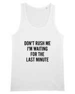Dont Rush Me Maiou Bărbat Runs