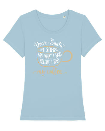 Spun prostii înainte de cafea Sky Blue