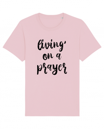 Living on a Prayer Cotton Pink