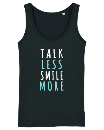 Talk Less Smile More Black
