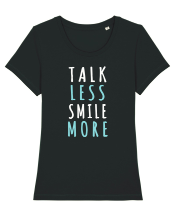 Talk Less Smile More Black