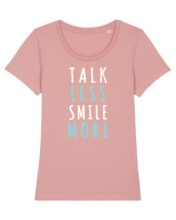 Talk Less Smile More Canyon Pink