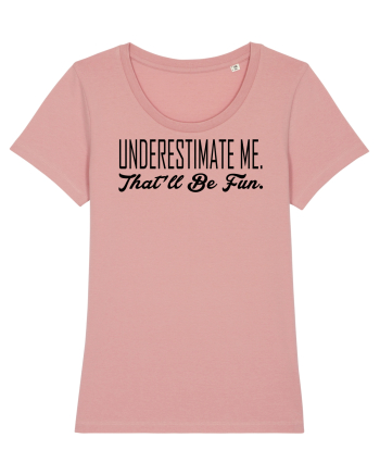 Underestimate Me Canyon Pink