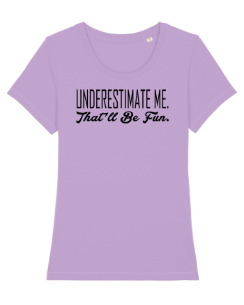Underestimate Me Lavender Dawn