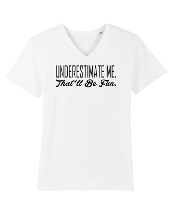 Underestimate Me White