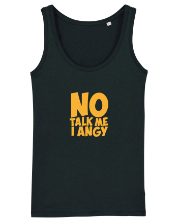 No talk me I angy Black
