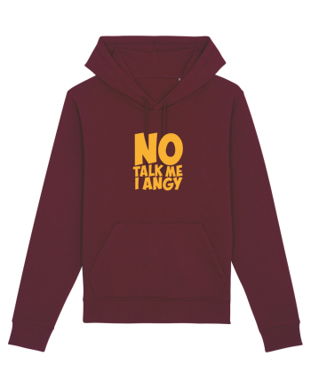 No talk me I angy Burgundy