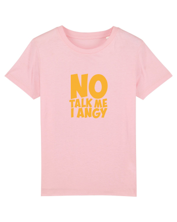 No talk me I angy Cotton Pink