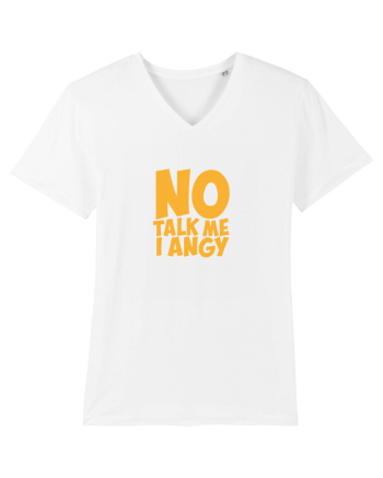 No talk me I angy White
