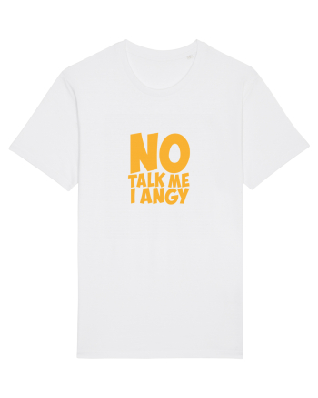 No talk me I angy White