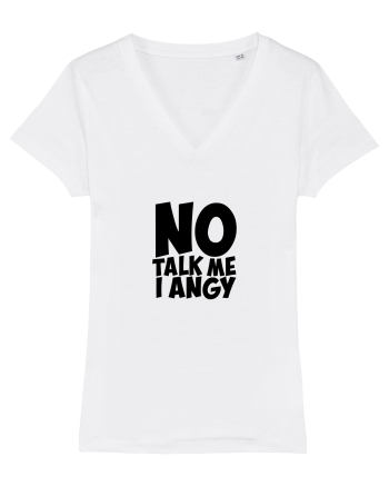 No talk me I angy White