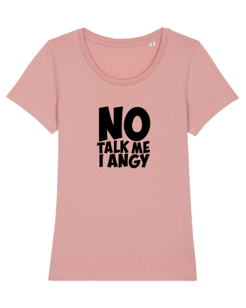 No talk me I angy Canyon Pink
