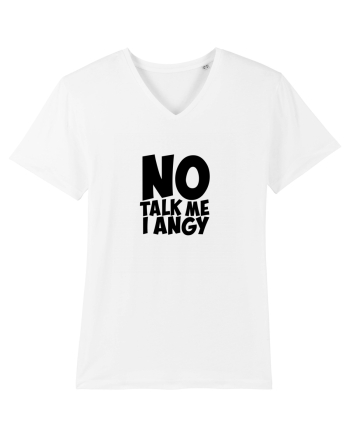 No talk me I angy White