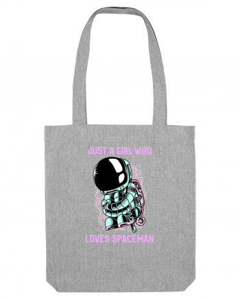 Just A Girl Who Loves Spaceman Heather Grey