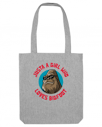 Just A Girl Who Loves Bigfoot Heather Grey