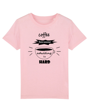 Coffee, because adulting is hard Cotton Pink