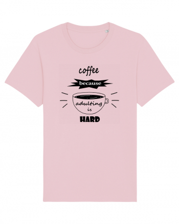 Coffee, because adulting is hard Cotton Pink