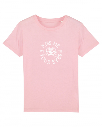 Kiss me with your eyes Cotton Pink