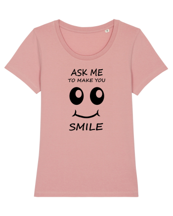 Ask me to make you smile Canyon Pink