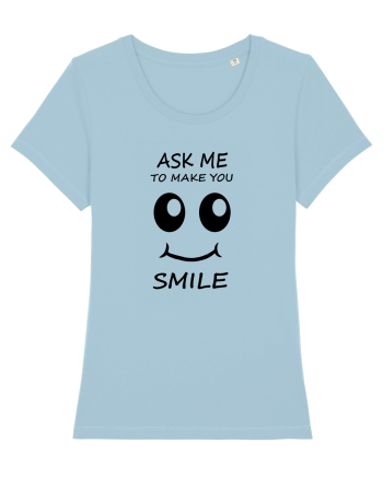 Ask me to make you smile Sky Blue