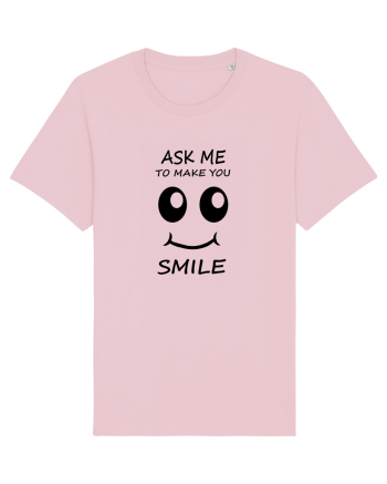 Ask me to make you smile Cotton Pink