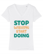 Stop Wishing, Start Doing Tricou mânecă scurtă guler V Damă Evoker