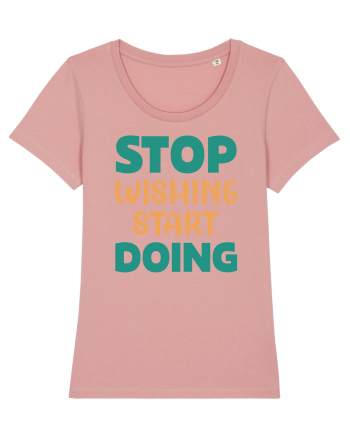 Stop Wishing, Start Doing Canyon Pink