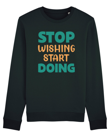 Stop Wishing, Start Doing Black