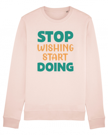 Stop Wishing, Start Doing Candy Pink