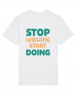 Stop Wishing, Start Doing Tricou mânecă scurtă Unisex Rocker