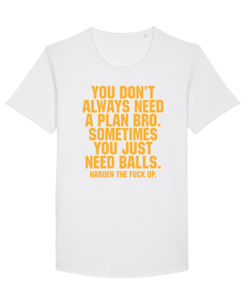 You don't always need a plan bro... White