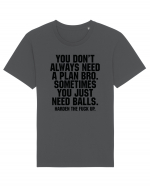 You don't always need a plan bro... Tricou mânecă scurtă Unisex Rocker