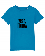 yeah, I know Tricou mânecă scurtă  Copii Mini Creator