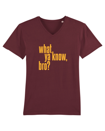 what ya know, bro? Burgundy