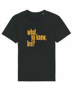 what ya know, bro? Tricou mânecă scurtă Unisex Rocker