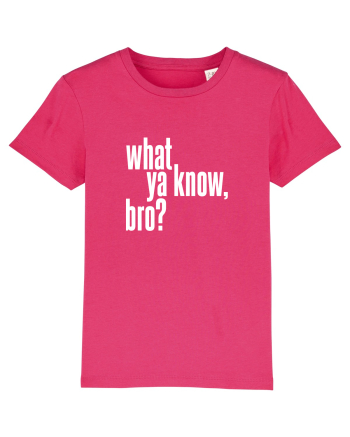 what ya know, bro? Raspberry