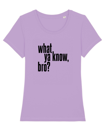 what ya know, bro? Lavender Dawn