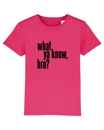 what ya know, bro? Raspberry