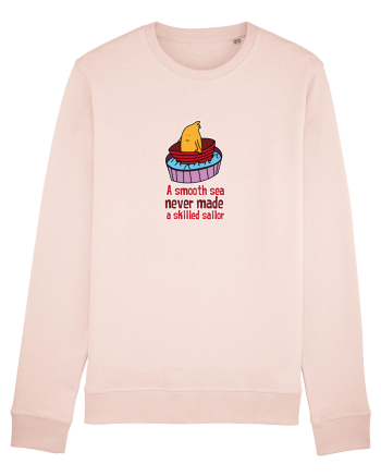 A smooth sea never made a skilled sailor Candy Pink