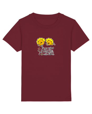 If you want to be a lion, you must train with lions. Burgundy