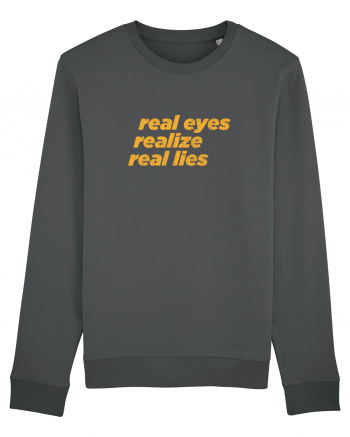 real eyes realize real lies Anthracite